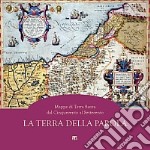 La Terra della parola. Mappe di Terra Santa dal '500 al '700. Ediz. illustrata libro