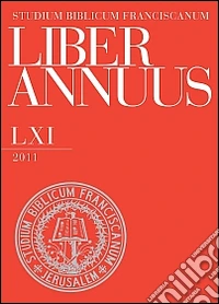 Liber Annuus 2011. Ediz. italiana, inglese e tedesca libro