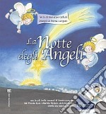 La notte degli angeli. Ediz. illustrata. Con CD Audio libro