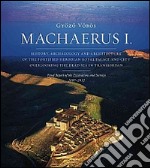 Machaerus I. History, archaeology and architecture of the fortified Herodian Royal Palace and City Overlooking the Dead Sea in Transjordan