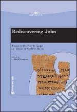 Rediscovering John. Essays on the fourth Gospel in honour of Frédéric Manns libro