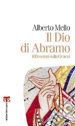 Il Dio di Abramo. Riflessioni sulla Genesi libro