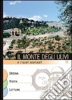 Il Monte degli ulivi e i suoi santuari libro