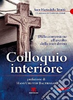 Colloquio interiore. Dalla conversione all'ascolto della voce divina libro