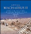 Machaerus II. The hungarian archaeological mission in the light of the american-baptist and italian-franciscan excavations and surveys libro di Vörös Gyozo