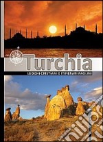 Turchia. Luoghi cristiani e itinerari paolini libro