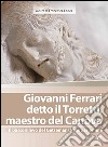 Giovanni Ferrari detto il Torretti, maestro del Canova. Il bassorilievo del Getsemani a Gerusalemme. Ediz. illustrata libro