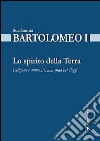 Lo spirito della terra. Religione e ambiente, una sfida per l'oggi libro