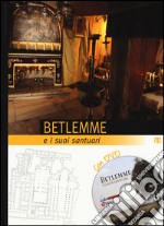 Betlemme e i suoi santuari. Con DVD libro