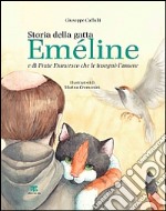 Storia della gatta Eméline e di frate Francesco che le insegnò l'amore libro