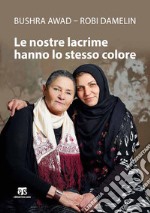 Le nostre lacrime hanno lo stesso colore libro