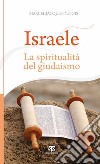 Israele. La spiritualità del giudaismo libro
