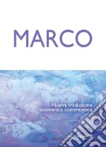 Marco. Nuova traduzione ecumenica commentata libro