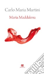 Maria Maddalena. Esercizi spirituali libro