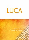 Luca. Nuova traduzione ecumenica commentata libro di Borghi E. (cur.)