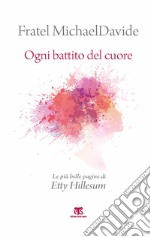 Ogni battito del cuore. Nuova ediz. libro