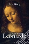 Le Madonne di Leonardo. Ediz. illustrata libro di Giorgi Rosa