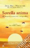 Sorella anima. Alla scoperta di una interiorità possibile libro