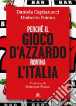 Perché il gioco d'azzardo rovina l'Italia