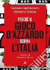 Perché il gioco d'azzardo rovina l'Italia libro