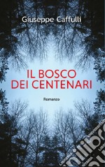 Il bosco dei centenari libro