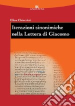 Iterazioni sinonimiche nella Lettera di Giacomo. Studio lessicografico ed esegetico libro