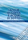 «Acque di Sopra e Acque di Sotto». Letture e interpretazioni di testi sacri libro