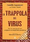 La trappola del virus. Diritti, emarginazione e migranti ai tempi della pandemia libro