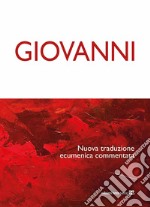 Giovanni. Nuova traduzione ecumenica commentata libro