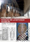 Pinturas y grafitos. Basílica de la Natividad en Belén. Ediz. illustrata libro