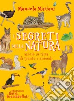 I segreti della natura. Storie in rima di piante e animali. Ediz. ad alta leggibilità libro