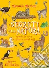 I segreti della natura. Storie in rima di piante e animali. Ediz. ad alta leggibilità libro