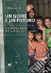 Un nome e un futuro. La risposta francescana al dramma siriano dei «bambini senza identità» libro