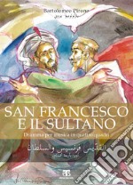 San Francesco e il Sultano. Dramma per musica in quattro quadri. Libretto libro