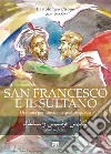 San Francesco e il Sultano. Dramma per musica in quattro quadri. Libretto libro