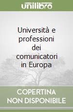 Università e professioni dei comunicatori in Europa libro