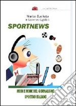 Sportnews. Modi e mode del giornalismo sportivo italiano libro