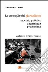 Le tre soglie del giornalismo. Servizio pubblico, deontologia, professione libro