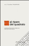 Al riparo del quadrato. Laboratorio di progettazione architettonica diretto da Francesco Venezia. Ediz. italiana e inglese libro