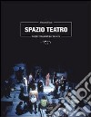 Spazio teatro. Luoghi recuperati per la scena libro