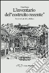 L'inventario del costruito recente. Forme ed usi del quotidiano in Sicilia libro