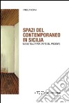 Spazi del contemporaneo in Sicilia. Nuove realtà per l'arte del presente libro