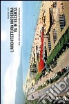 L'architettura moderna va in vacanza. Una città balneare sullo stretto di Messina. Ediz. illustrata libro