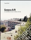 Genova A/R. Una città-laboratorio per la residenza collettiva libro