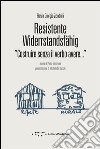 Resistente-Widerstandsfähig. Costruire senza il verbo avere libro di Zendrini Pietro Giorgio