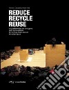 Reduce, recycle, reuse. Arti performative per il recupero dello spazio urbano. Ediz. italiana e inglese libro