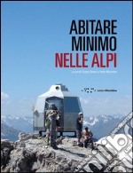 Abitare minimo nelle Alpi libro