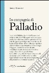 In compagnia di Palladio libro di Monestiroli Antonio