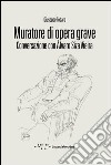 Muratore di opera grave. Conversazione con Alvaro Siza Vieira libro