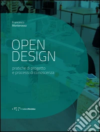 Open design. Pratiche di progetto e processi di conoscenza